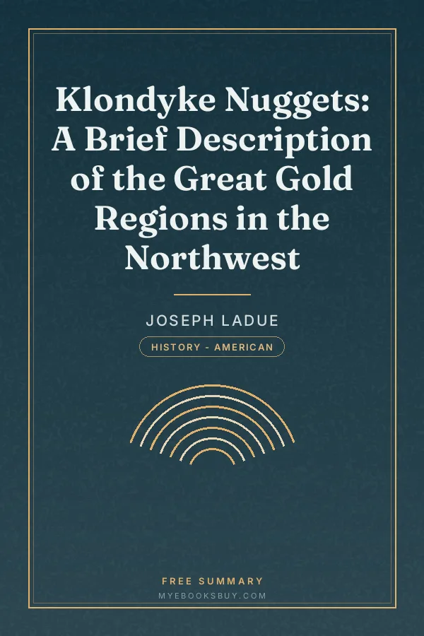 Cover of Klondyke Nuggets: A Brief Description of the Great Gold Regions in the Northwest