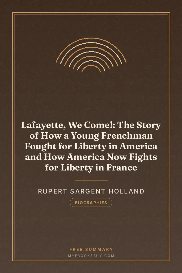 Cover of Lafayette, We Come!: The Story of How a Young Frenchman Fought for Liberty in America and How America Now Fights for Liberty in France