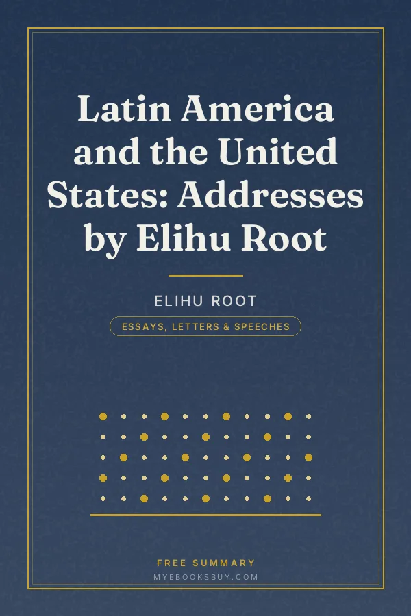 Cover of Latin America and the United States: Addresses by Elihu Root