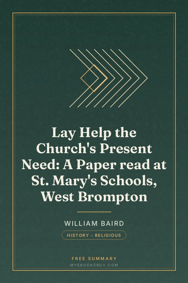Cover of Lay Help the Church's Present Need: A Paper read at St. Mary's Schools, West Brompton
