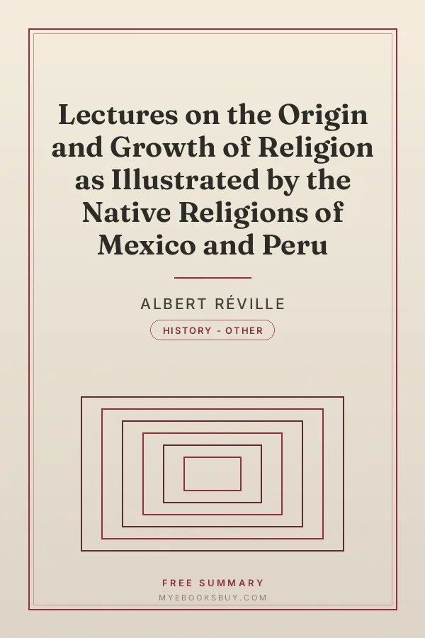 Cover of Lectures on the Origin and Growth of Religion as Illustrated by the Native Religions of Mexico and Peru
