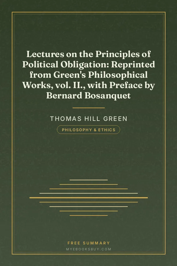 Cover of Lectures on the Principles of Political Obligation: Reprinted from Green's Philosophical Works, vol. II., with Preface by Bernard Bosanquet