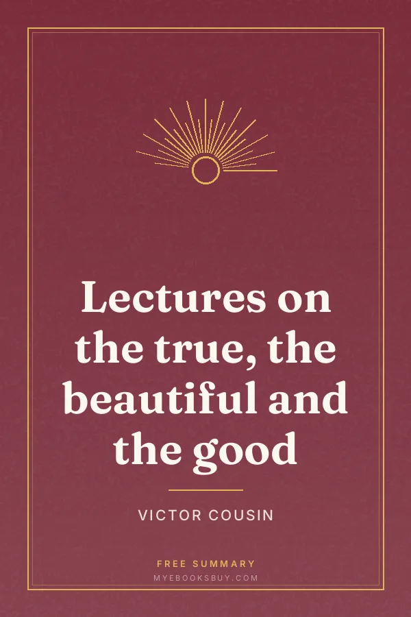 Cover of Lectures on the true, the beautiful and the good