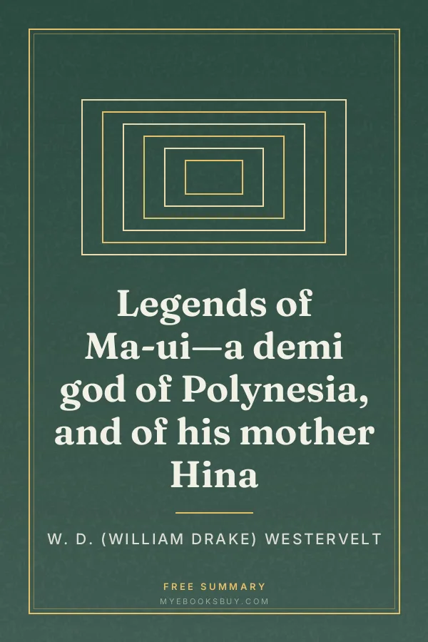 Cover of Legends of Ma-ui—a demi god of Polynesia, and of his mother Hina