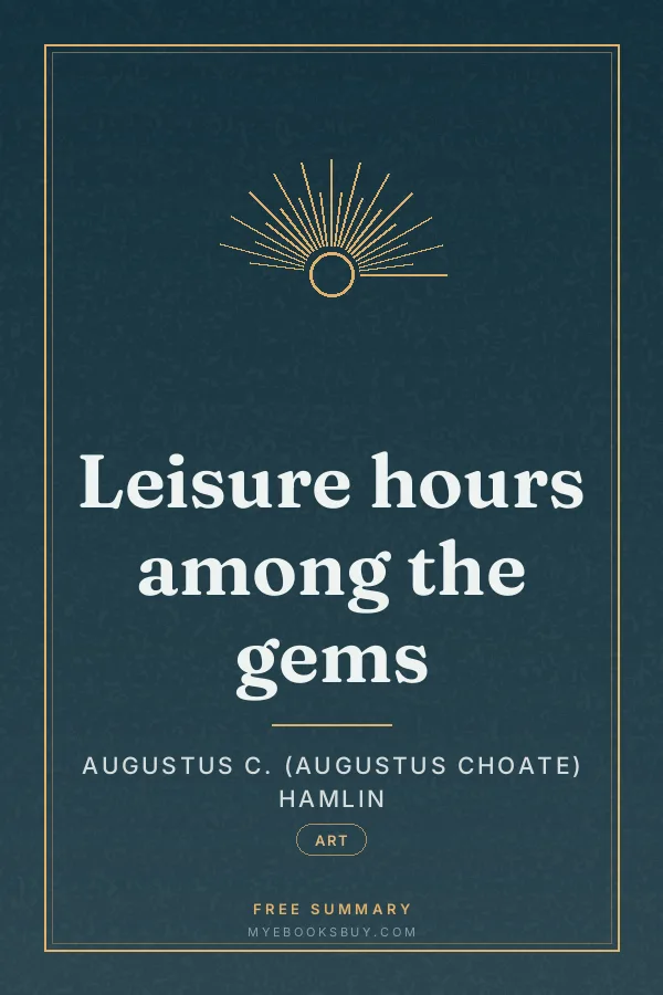 Cover of Leisure hours among the gems
