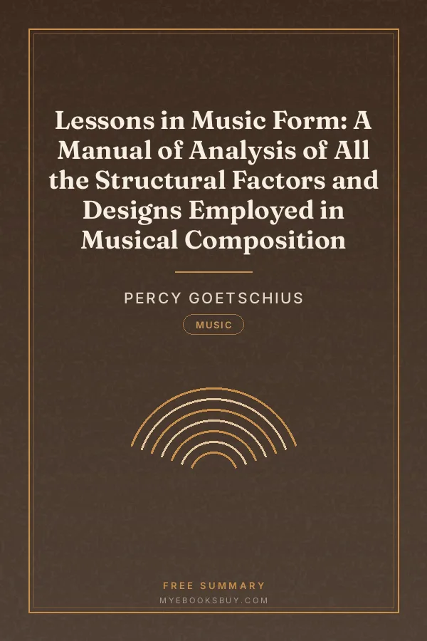 Cover of Lessons in Music Form: A Manual of Analysis of All the Structural Factors and Designs Employed in Musical Composition