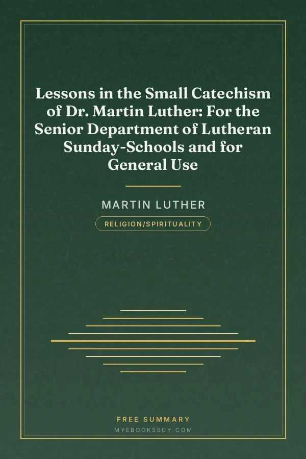 Cover of Lessons in the Small Catechism of Dr. Martin Luther: For the Senior Department of Lutheran Sunday-Schools and for General Use