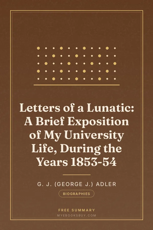 Cover of Letters of a Lunatic: A Brief Exposition of My University Life, During the Years 1853-54