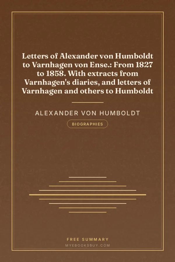 Cover of Letters of Alexander von Humboldt to Varnhagen von Ense.: From 1827 to 1858. With extracts from Varnhagen's diaries, and letters of Varnhagen and others to Humboldt