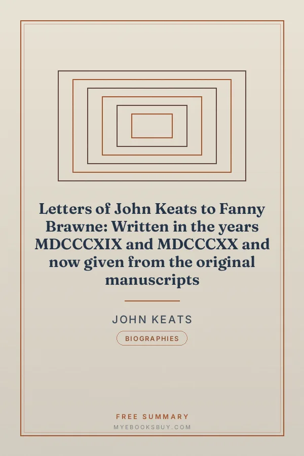 Cover of Letters of John Keats to Fanny Brawne: Written in the years MDCCCXIX and MDCCCXX and now given from the original manuscripts