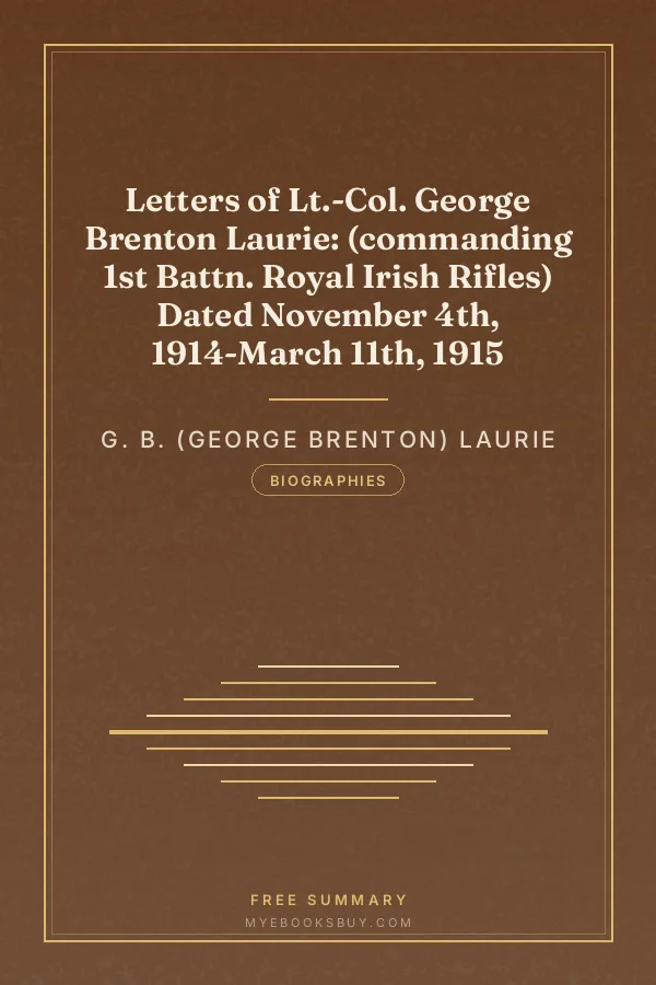 Cover of Letters of Lt.-Col. George Brenton Laurie: (commanding 1st Battn. Royal Irish Rifles) Dated November 4th, 1914-March 11th, 1915