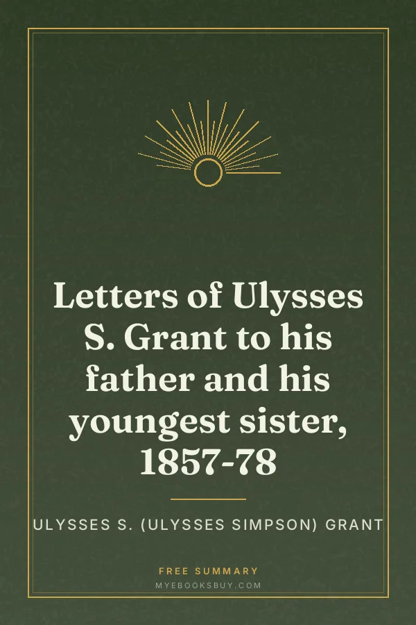 Cover of Letters of Ulysses S. Grant to his father and his youngest sister, 1857-78