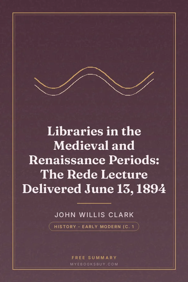 Cover of Libraries in the Medieval and Renaissance Periods: The Rede Lecture Delivered June 13, 1894