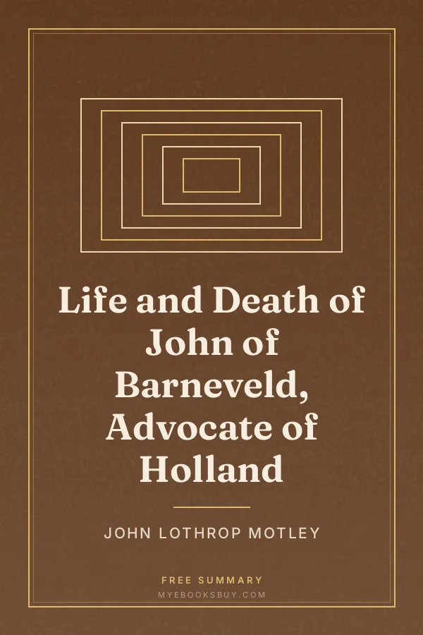 Cover of Life and Death of John of Barneveld, Advocate of Holland