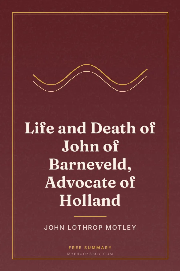 Cover of Life and Death of John of Barneveld, Advocate of Holland