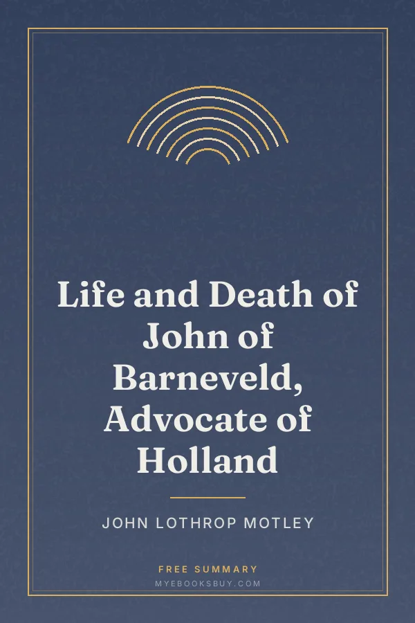 Cover of Life and Death of John of Barneveld, Advocate of Holland