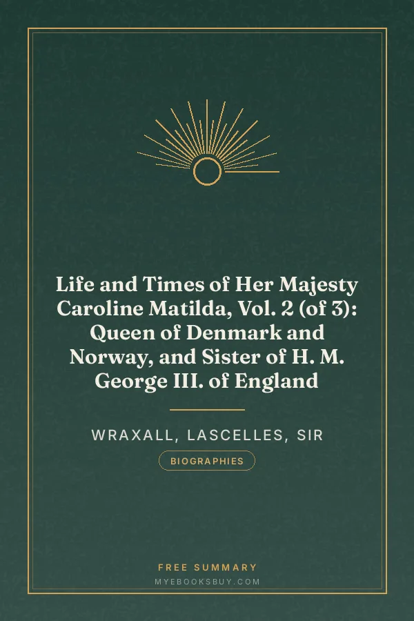 Cover of Life and Times of Her Majesty Caroline Matilda, Vol. 2 (of 3): Queen of Denmark and Norway, and Sister of H. M. George III. of England