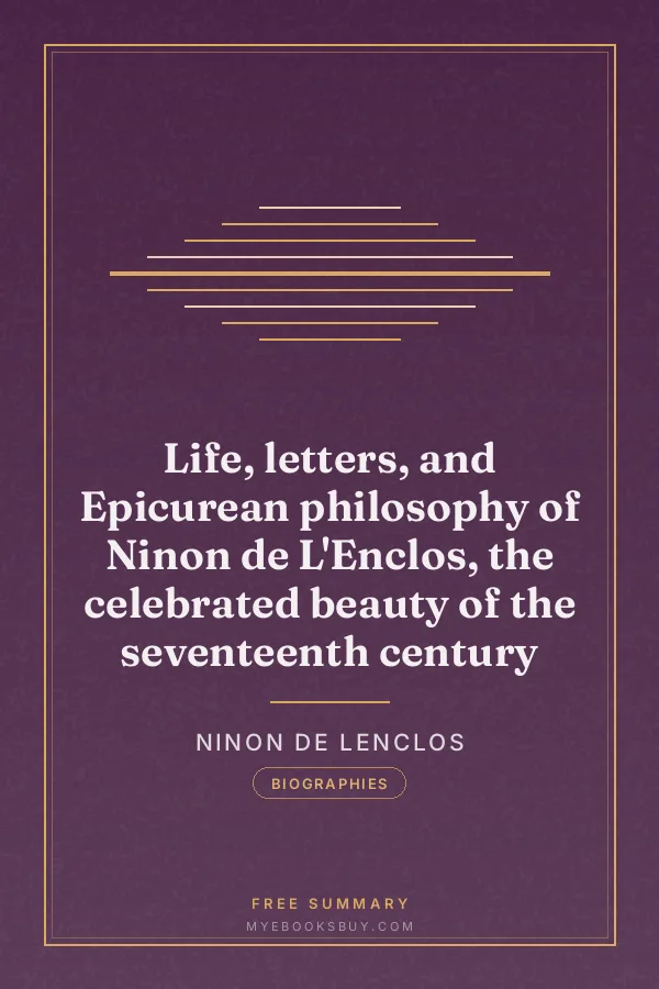 Cover of Life, letters, and Epicurean philosophy of Ninon de L'Enclos, the celebrated beauty of the seventeenth century