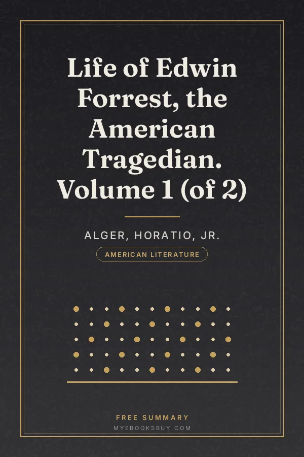 Cover of Life of Edwin Forrest, the American Tragedian. Volume 1 (of 2)