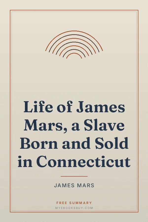 Cover of Life of James Mars, a Slave Born and Sold in Connecticut