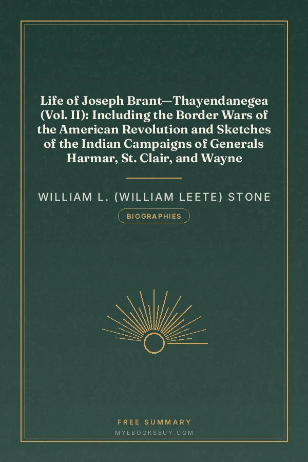 Cover of Life of Joseph Brant—Thayendanegea (Vol. II): Including the Border Wars of the American Revolution and Sketches of the Indian Campaigns of Generals Harmar, St. Clair, and Wayne