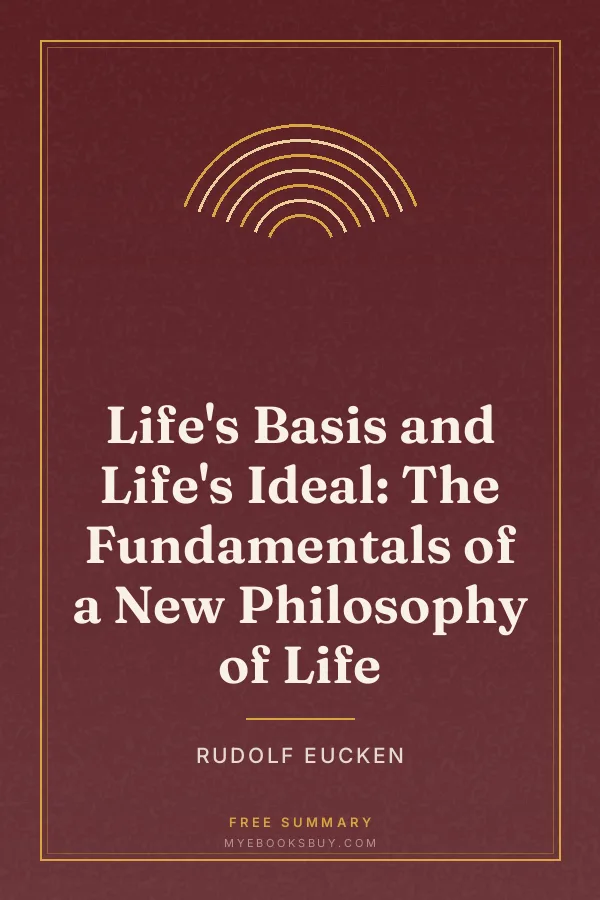Cover of Life's Basis and Life's Ideal: The Fundamentals of a New Philosophy of Life