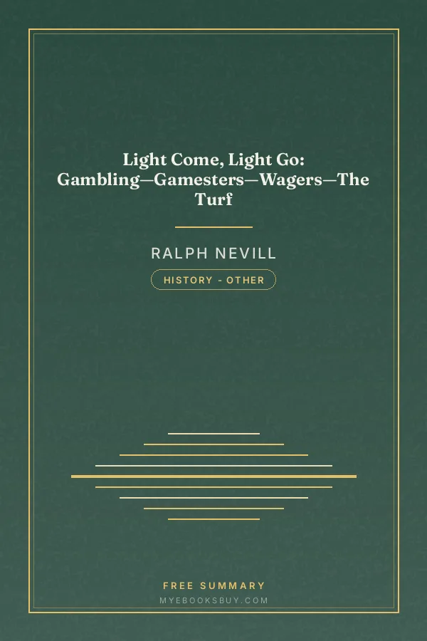 Cover of Light Come, Light Go: Gambling—Gamesters—Wagers—The Turf
