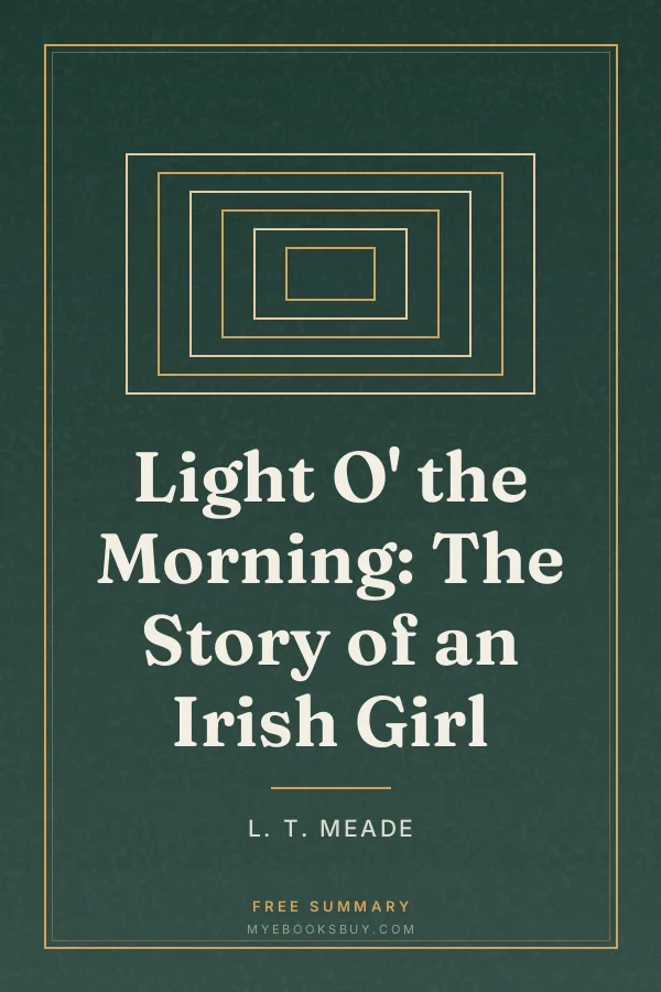 Cover of Light O' the Morning: The Story of an Irish Girl