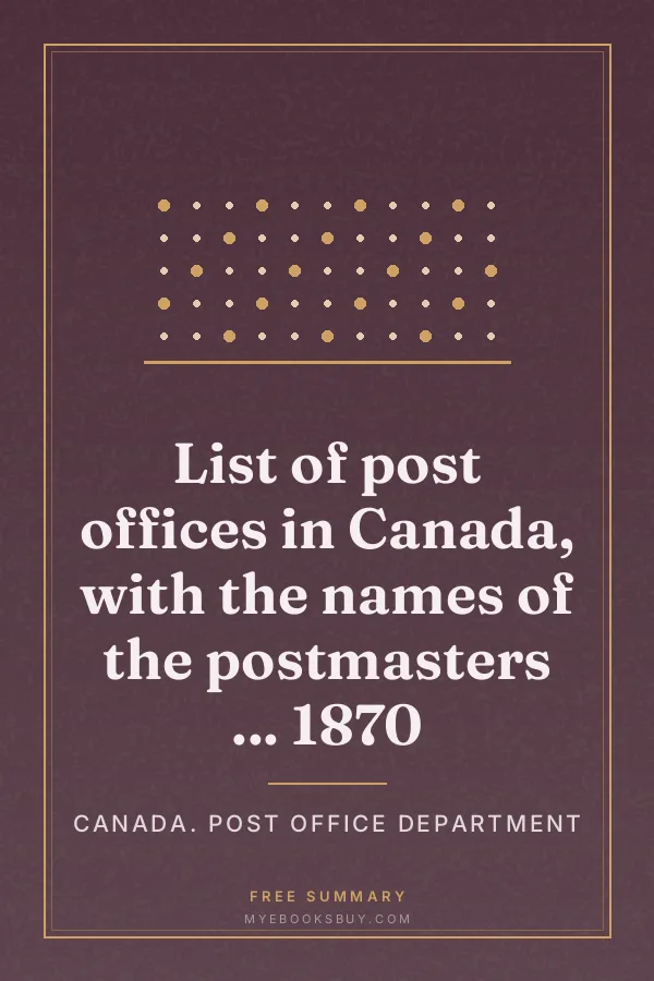 Cover of List of post offices in Canada, with the names of the postmasters ... 1870