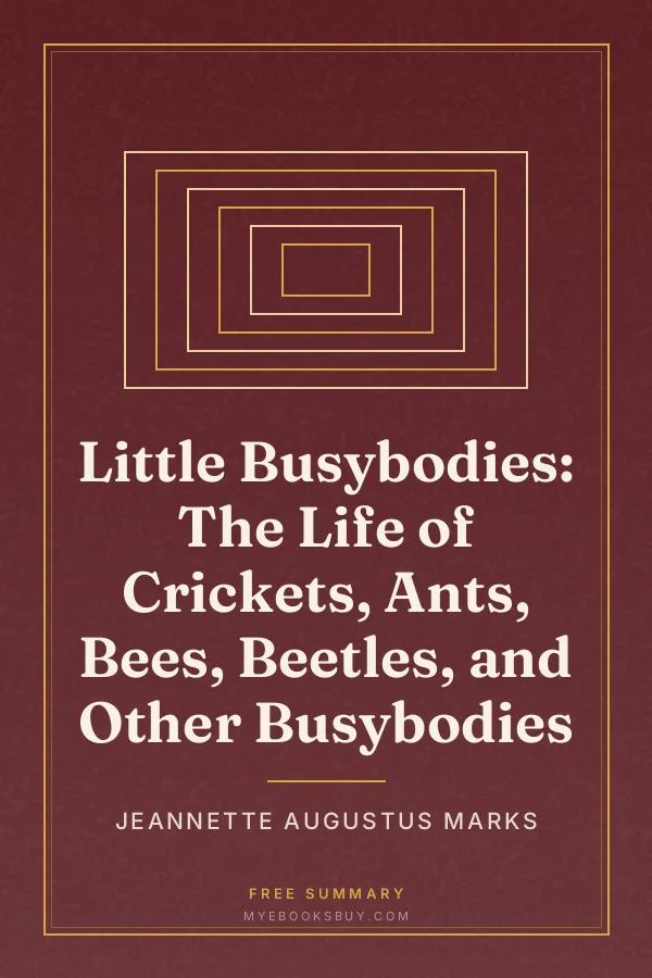Cover of Little Busybodies: The Life of Crickets, Ants, Bees, Beetles, and Other Busybodies