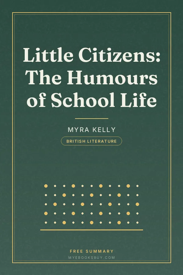 Cover of Little Citizens: The Humours of School Life