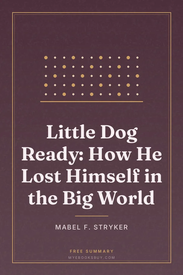 Cover of Little Dog Ready: How He Lost Himself in the Big World