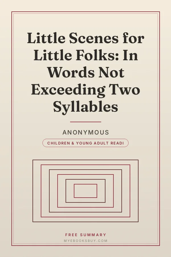Cover of Little Scenes for Little Folks: In Words Not Exceeding Two Syllables