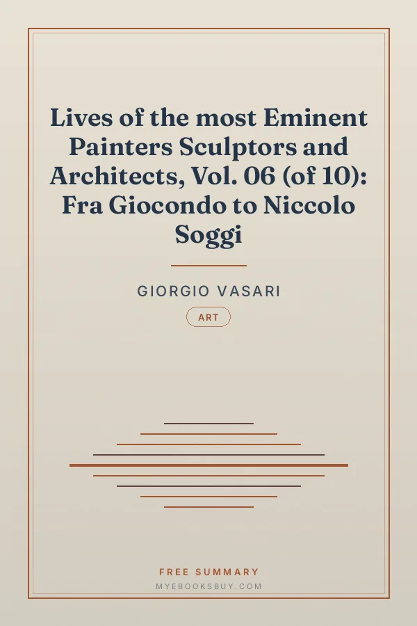 Cover of Lives of the most Eminent Painters Sculptors and Architects, Vol. 06 (of 10): Fra Giocondo to Niccolo Soggi