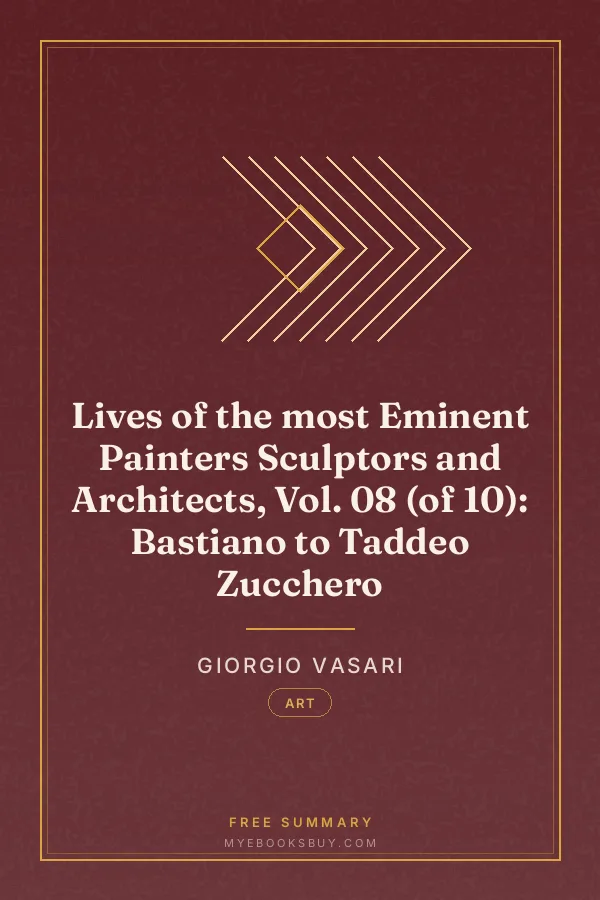 Cover of Lives of the most Eminent Painters Sculptors and Architects, Vol. 08 (of 10): Bastiano to Taddeo Zucchero