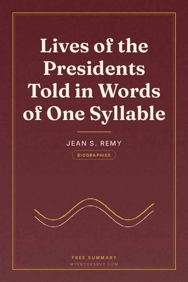 Cover of Lives of the Presidents Told in Words of One Syllable