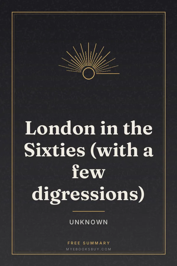 Cover of London in the Sixties (with a few digressions)