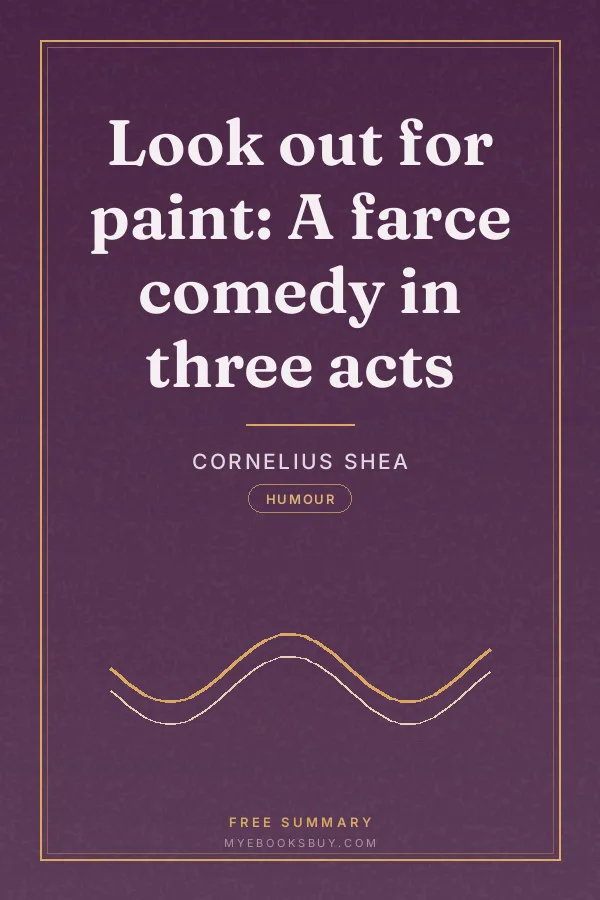 Cover of Look out for paint: A farce comedy in three acts