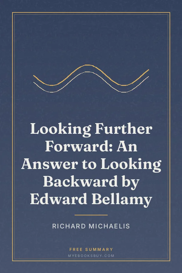 Cover of Looking Further Forward: An Answer to Looking Backward by Edward Bellamy