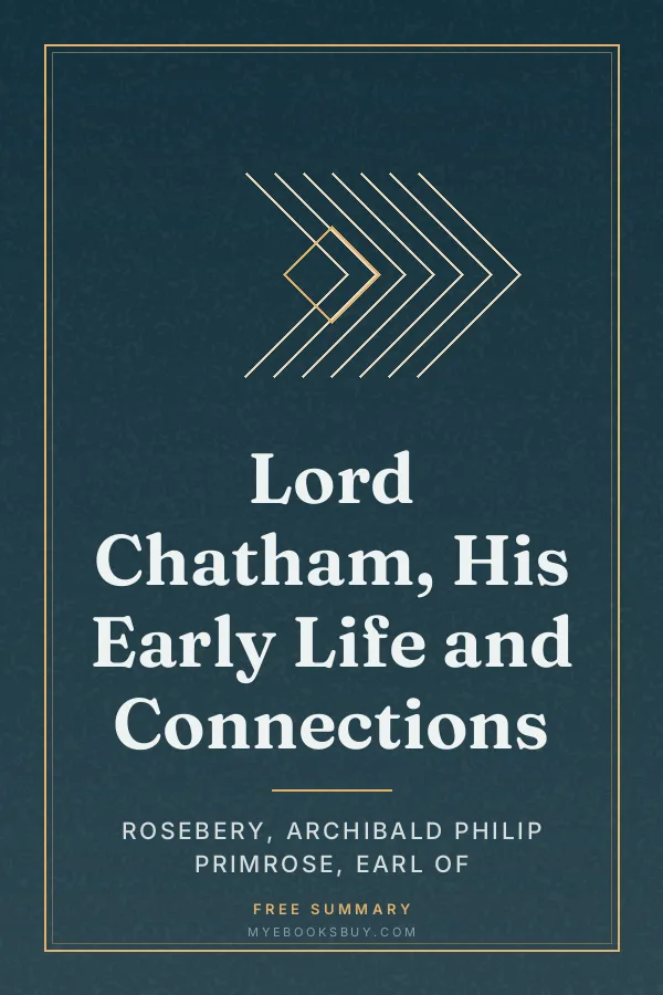 Cover of Lord Chatham, His Early Life and Connections
