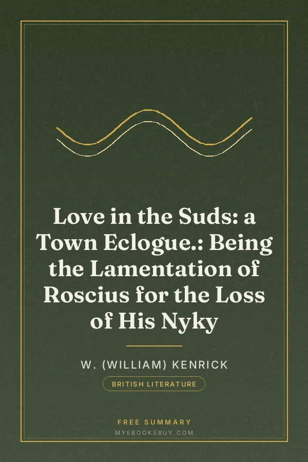 Cover of Love in the Suds: a Town Eclogue.: Being the Lamentation of Roscius for the Loss of His Nyky