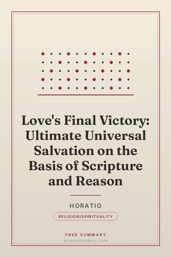 Cover of Love's Final Victory: Ultimate Universal Salvation on the Basis of Scripture and Reason