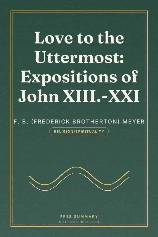 Cover of Love to the Uttermost: Expositions of John XIII.-XXI