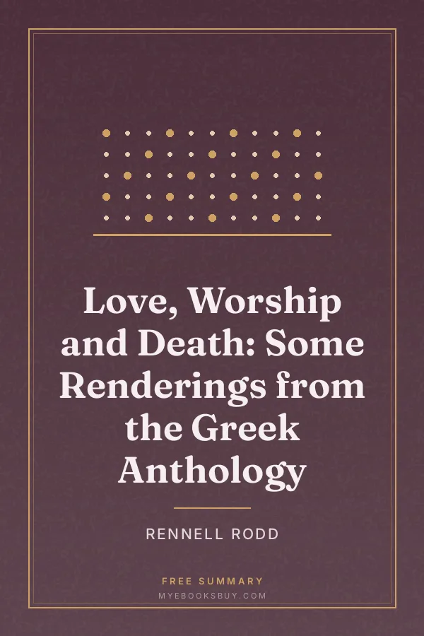 Cover of Love, Worship and Death: Some Renderings from the Greek Anthology
