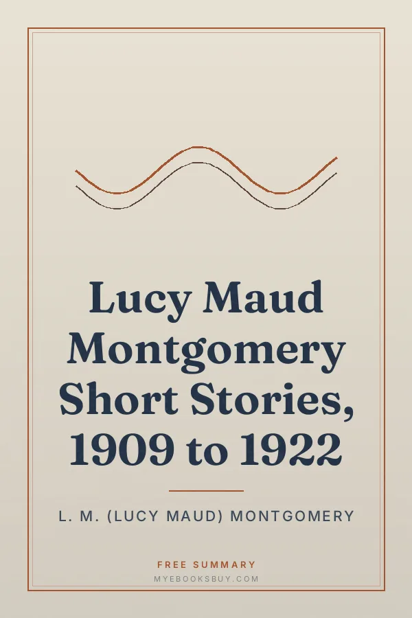 Cover of Lucy Maud Montgomery Short Stories, 1909 to 1922