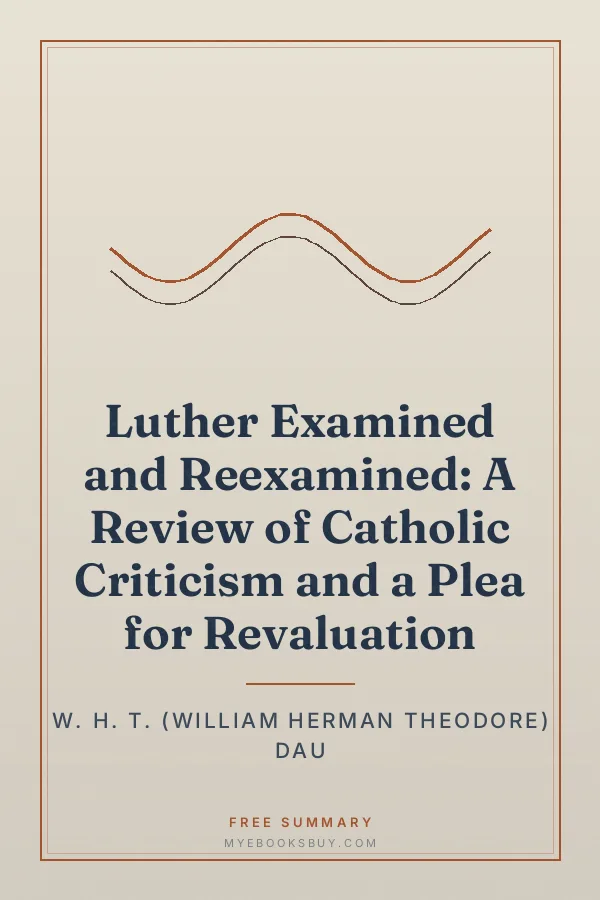 Cover of Luther Examined and Reexamined: A Review of Catholic Criticism and a Plea for Revaluation