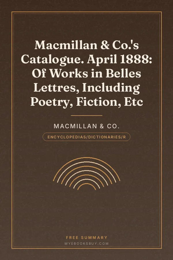 Cover of Macmillan & Co.'s Catalogue. April 1888: Of Works in Belles Lettres, Including Poetry, Fiction, Etc