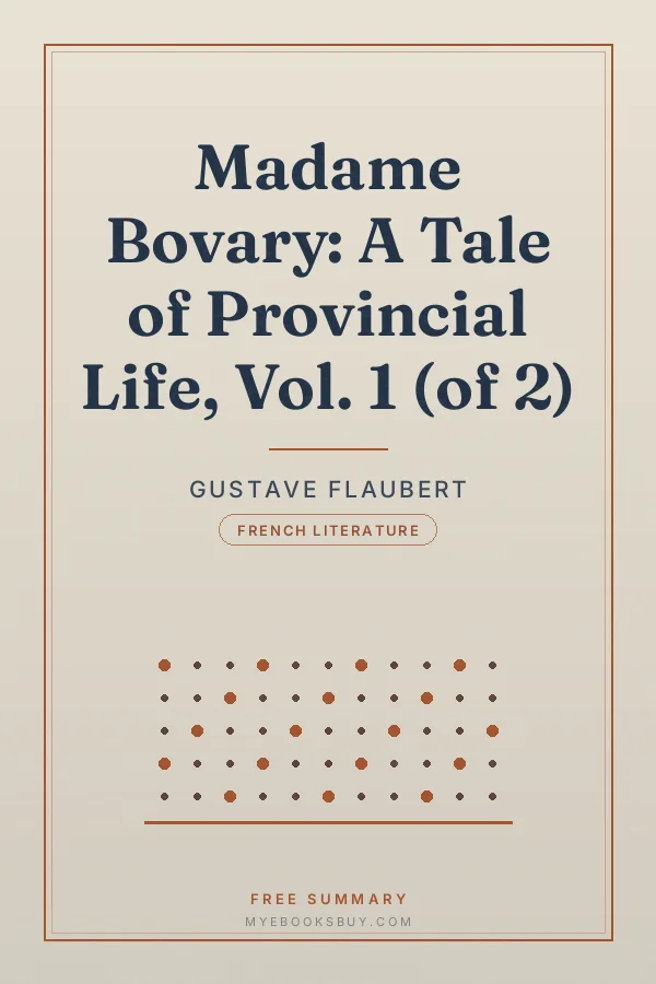 Cover of Madame Bovary: A Tale of Provincial Life, Vol. 1 (of 2)