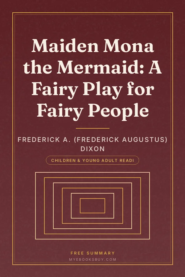 Cover of Maiden Mona the Mermaid: A Fairy Play for Fairy People