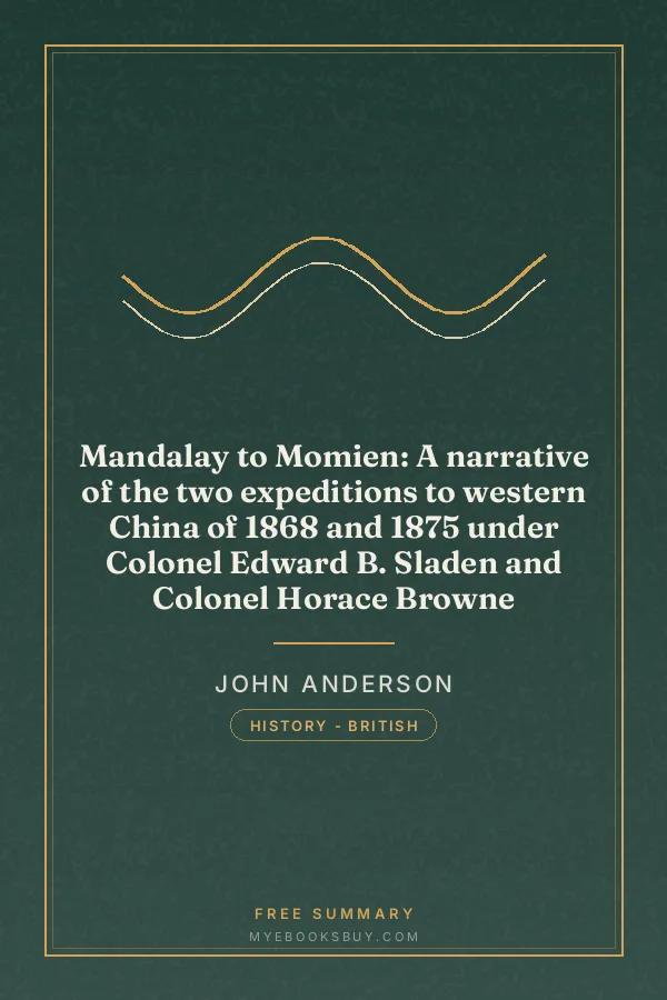 Cover of Mandalay to Momien: A narrative of the two expeditions to western China of 1868 and 1875 under Colonel Edward B. Sladen and Colonel Horace Browne